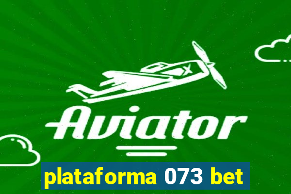 plataforma 073 bet